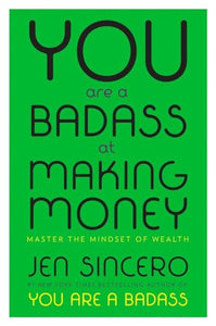 You Are a Badass at Making Money 