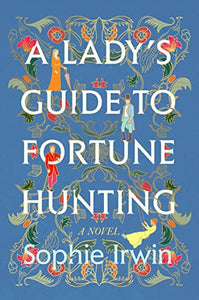 A Lady's Guide to Fortune-Hunting 