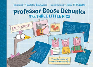 Professor Goose Debunks The Three Little Pigs 