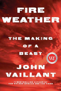 Fire Weather: The Making of a Beast 