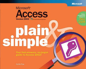 Microsoft Access Version 2002 Plain & Simple 