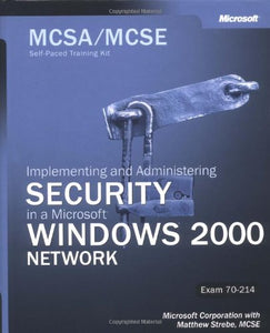 Implementing and Administering Security in a Microsoft Windows 2000 Network 