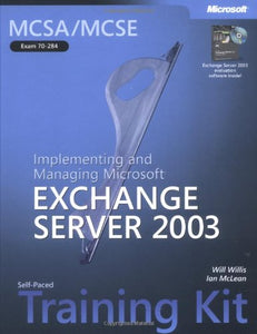 Implementing and Managing Microsoft (R) Exchange Server 2003 