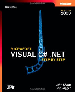 Microsoft Visual C# .NET Step by Step--Version 2003 