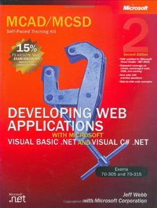 Developing Web Applications with Microsoft® Visual Basic® .NET and Microsoft Visual C#® .NET, Second Edition 