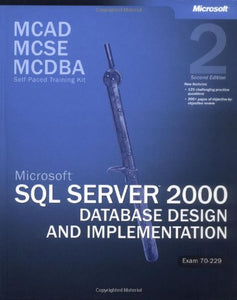 Microsoft (R) SQL Server 2000 Database Design and Implementation, Exam 70-229, Second Edition 