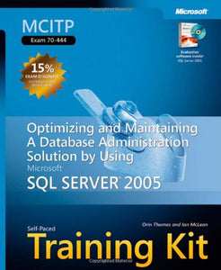 Optimizing and Maintaining a Database Administration Solution Using Microsoft® SQL Server