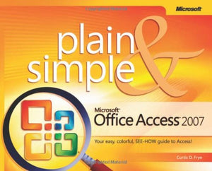 Microsoft Office Access 2007 Plain & Simple 