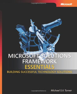 Microsoft Solutions Framework Essentials 