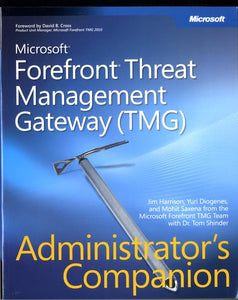 Microsoft Forefront Threat Management Gateway (TMG) Administrator's Companion 