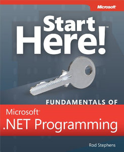 Start Here! Fundamentals of Microsoft .NET Programming 