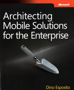 Architecting Mobile Solutions for the Enterprise 