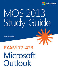 MOS 2013 Study Guide for Microsoft Outlook 