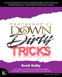 Adobe Photoshop CS Down & Dirty Tricks 