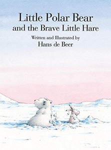 Little Polar Bear and the Brave Little Hare 