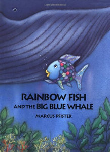 Rainbow Fish and the Big Blue Whale 