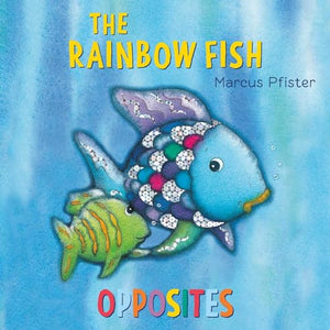 The Rainbow Fish Opposites 