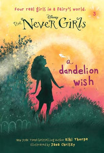 Never Girls #3: A Dandelion Wish (Disney: The Never Girls) 