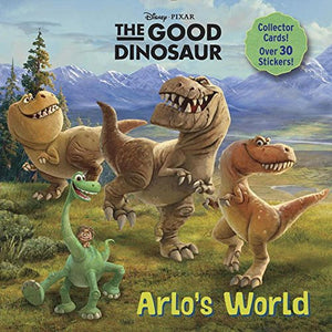 Arlo's World (Disney/Pixar the Good Dinosaur) 