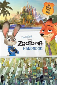 Zootopia: The Official Handbook (Disney Zootopia) 