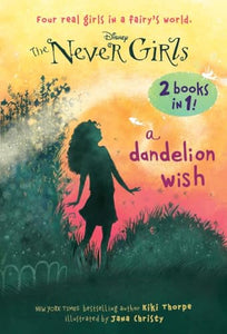 A Dandelion Wish/From the Mist (Disney: The Never Girls) 