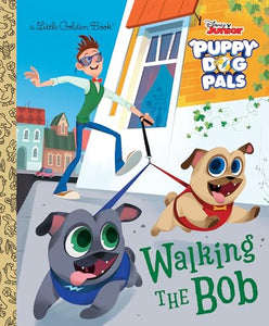 Walking the Bob (Disney Junior Puppy Dog Pals) 