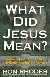 What Did Jesus Mean? 