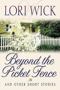 Beyond the Picket Fence, and Other Short Stories 