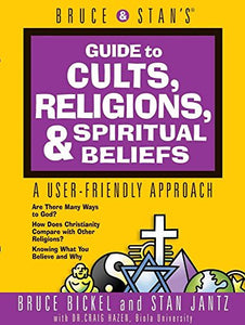 Bruce & Stan's Guide to Cults Religions & Spiritual Beliefs 