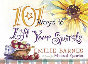 101 Ways to Lift Your Spirits 