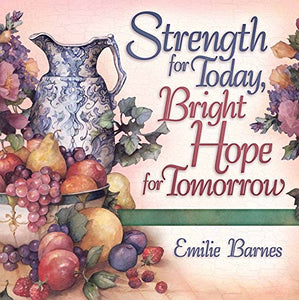 Strength for Today, Bright Hope for Tomorrow 