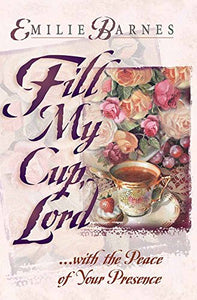 Fill My Cup, Lord... 