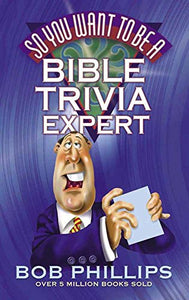 So You Want to Be a Bible Trivia Expert? 