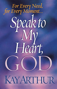 Speak to My Heart, God 