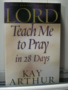 Lord, Teach Me to Pray in 28 Days 