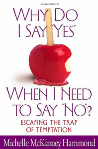 Why Do I Say Yes, When I Need to Say No? 