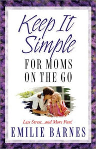 Keep It Simple for Moms on the Go 