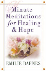 Minute Meditations for Healing and Hope 