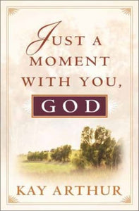 Just a Moment with You, God 