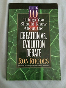 The 10 Things You Should Know About the Creation vs. Evolution Debate 