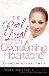 The Real Deal on Overcoming Heartache 