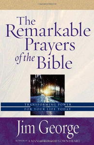 The Remarkable Prayers of the Bible 