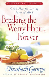 Breaking the Worry Habit...Forever! 