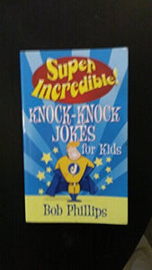 Super Incredible Knock-Knock Jokes for Kids 