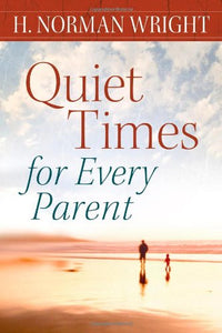 Quiet Times for Every Parent 