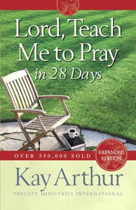 Lord, Teach Me to Pray in 28 Days 