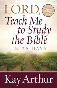 Lord, Teach Me to Study the Bible in 28 Days 