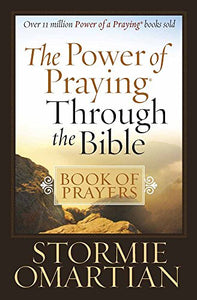 The Power of Praying Through the Bible Book of Prayers 