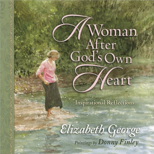 A Woman After God's Own Heart 