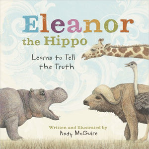 Eleanor the Hippo Learns to Tell the Truth 